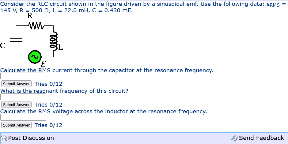 Consider The Rlc Circuit Shown In The Figure Driven By A Sinusoidal Emf Use The Following Data Erms 145 V R 500 2 1