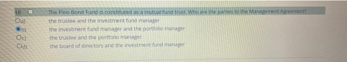 18 Oa The Pino Bond Fund Is Constituted As A Mutual Fund Trust Who Are The Parties The Management Agreemene The Trust 1