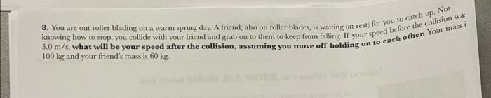 Knowing How To Stop You Collide With Your Friend And Grab On To Them To Keep From Falling If Your Speed Before The Coll 1