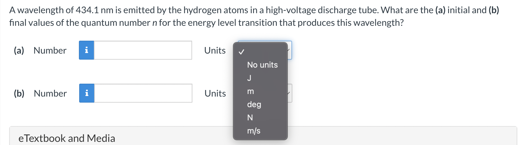 A Wavelength Of 434 1 Nm Is Emitted By The Hydrogen Atoms In A High Voltage Discharge Tube What Are The A Initial And 1