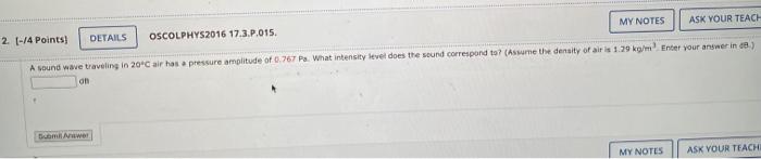 My Notes Ask Your Teach 2 4 Points Details Oscolphys2016 17 3 P 015 A Sound Wave Traveling In 20 C Air Has A Pressu 1