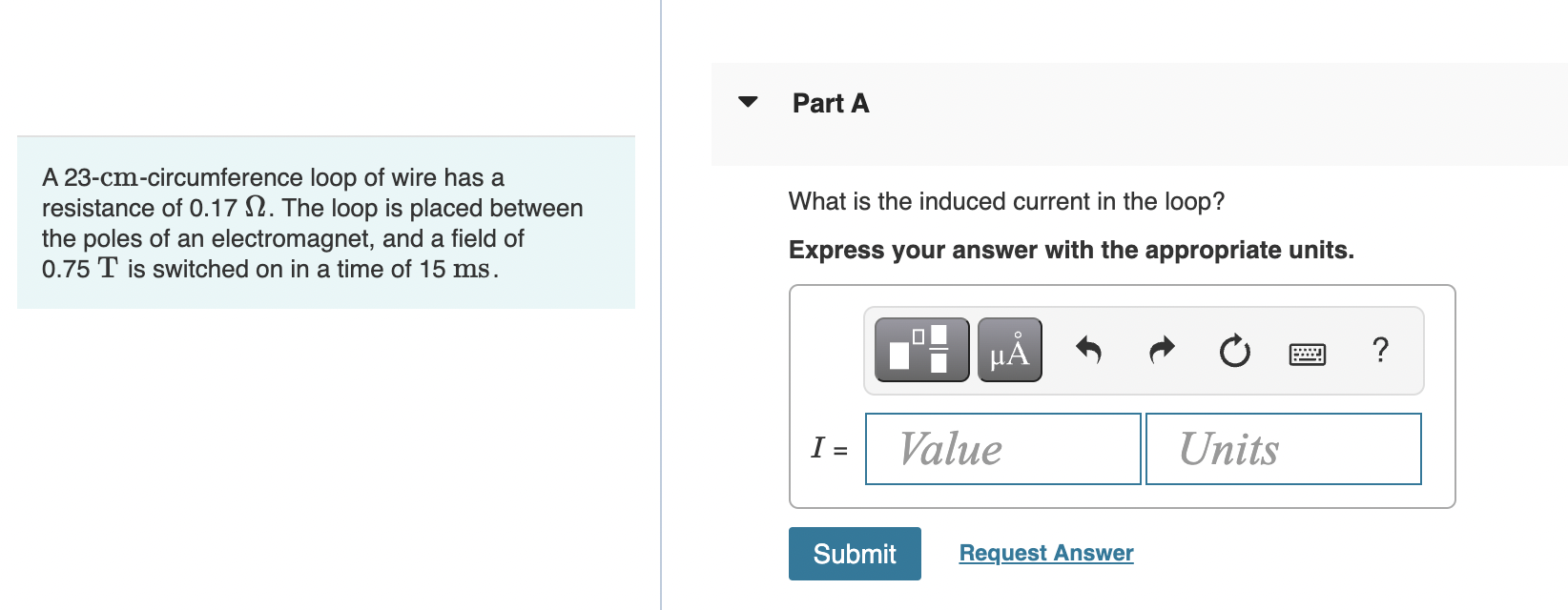 Part A What Is The Induced Current In The Loop A 23 Cm Circumference Loop Of Wire Has A Resistance Of 0 17 12 The Loop 1