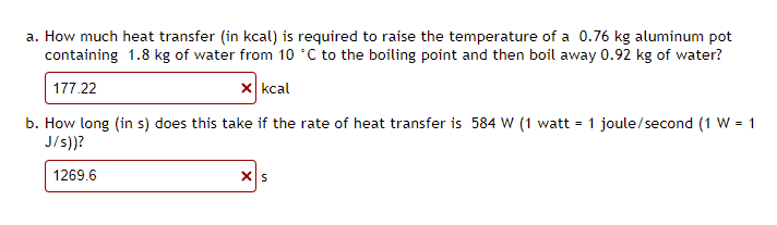 A How Much Heat Transfer In Kcal Is Required To Raise The Temperature Of A 0 76 Kg Aluminum Pot Containing 1 8 Kg Of 1