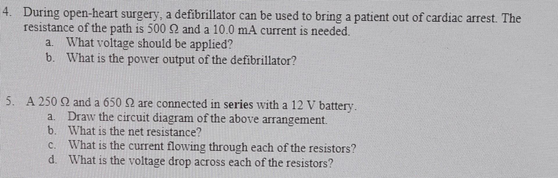 14 During Open Heart Surgery A Defibrillator Can Be Used To Bring A Patient Out Of Cardiac Arrest The Resistance Of T 1