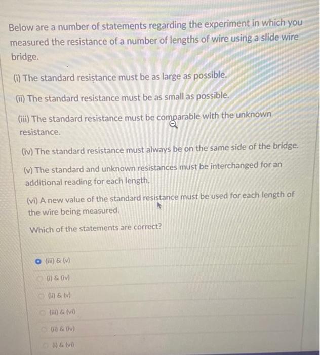 Below Are A Number Of Statements Regarding The Experiment In Which You Measured The Resistance Of A Number Of Lengths Of 1