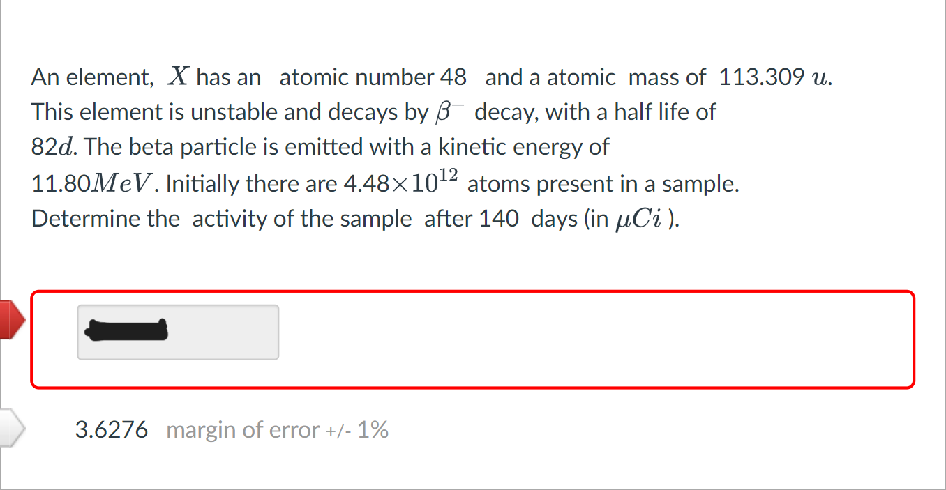 An Element X Has An Atomic Number 48 And A Atomic Mass Of 113 309 U This Element Is Unstable And Decays By Ss Decay Wi 1