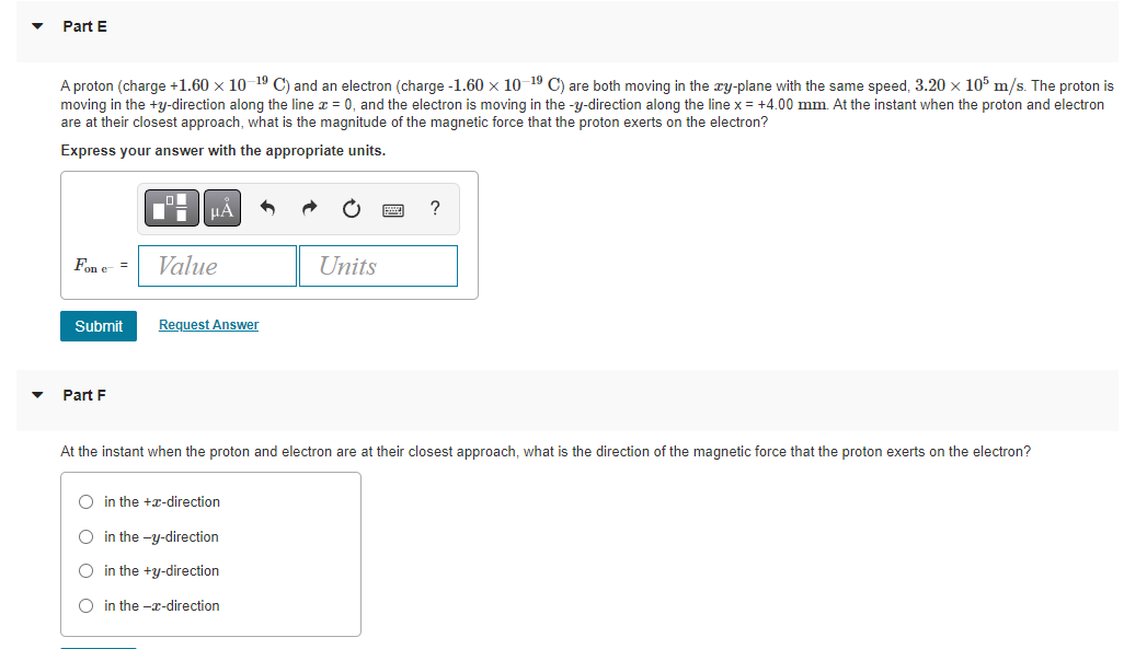 Part E A Proton Charge 1 60 X 10 19 C And An Electron Charge 1 60 X 10 19 C Are Both Moving In The Ty Plane With Th 1