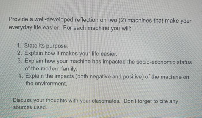 Provide A Well Developed Reflection On Two 2 Machines That Make Your Everyday Life Easier For Each Machine You Will 1