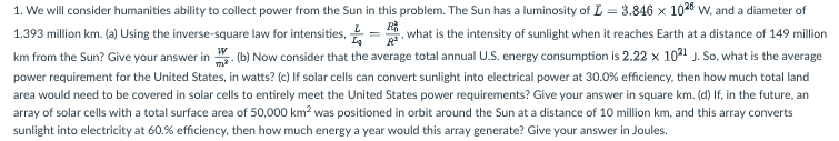 1 We Will Consider Humanities Ability To Collect Power From The Sun In This Problem The Sun Has A Luminosity Of L 3 1