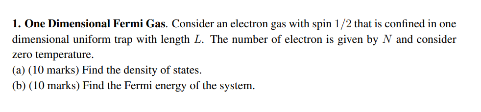 1 One Dimensional Fermi Gas Consider An Electron Gas With Spin 1 2 That Is Confined In One Dimensional Uniform Trap Wi 1