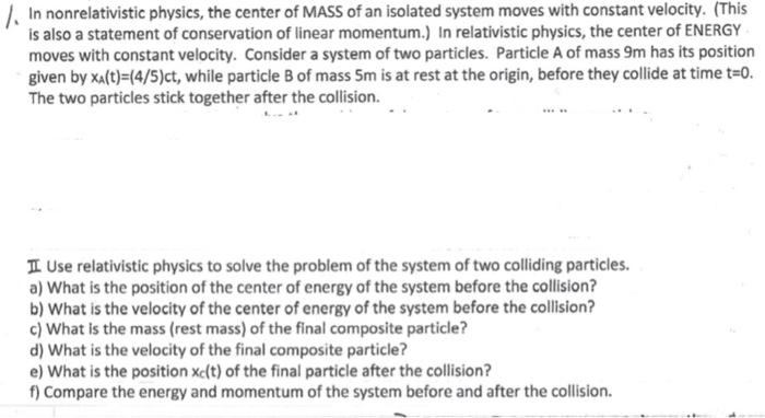 1 In Nonrelativistic Physics The Center Of Mass Of An Isolated System Moves With Constant Velocity This Is Also A St 1