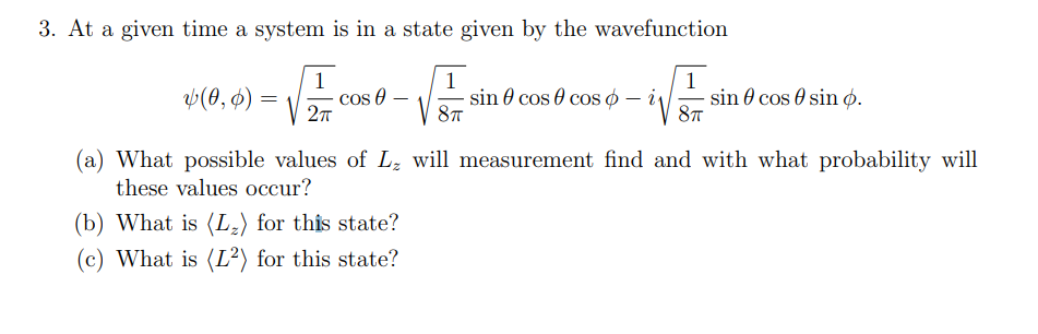 3 At A Given Time A System Is In A State Given By The Wavefunction 1 1 W 0 0 Cos 1 Sin Cos 0 Cos In Sin 0 Cos Sin 1
