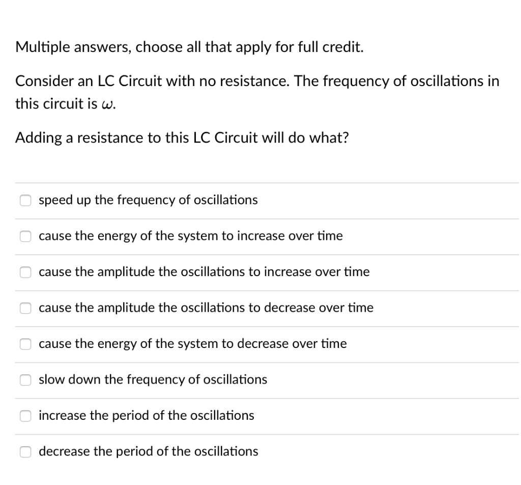 Multiple Answers Choose All That Apply For Full Credit Consider An Lc Circuit With No Resistance The Frequency Of Osc 1