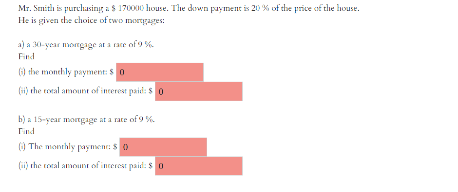 Mr Smith Is Purchasing A 170000 House The Down Payment Is 20 Of The Price Of The House He Is Given The Choice Of 1