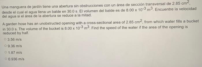 Una Manguera De Jardin Tiene Una Abertura Sin Obstrucciones Con Un Area De Seccion Transversal De 2 85 Cm2 Desde El Cua 1