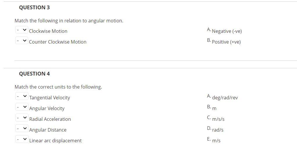 Question 3 Match The Following In Relation To Angular Motion Clockwise Motion A Negative Ve Counter Clockwise Motio 1