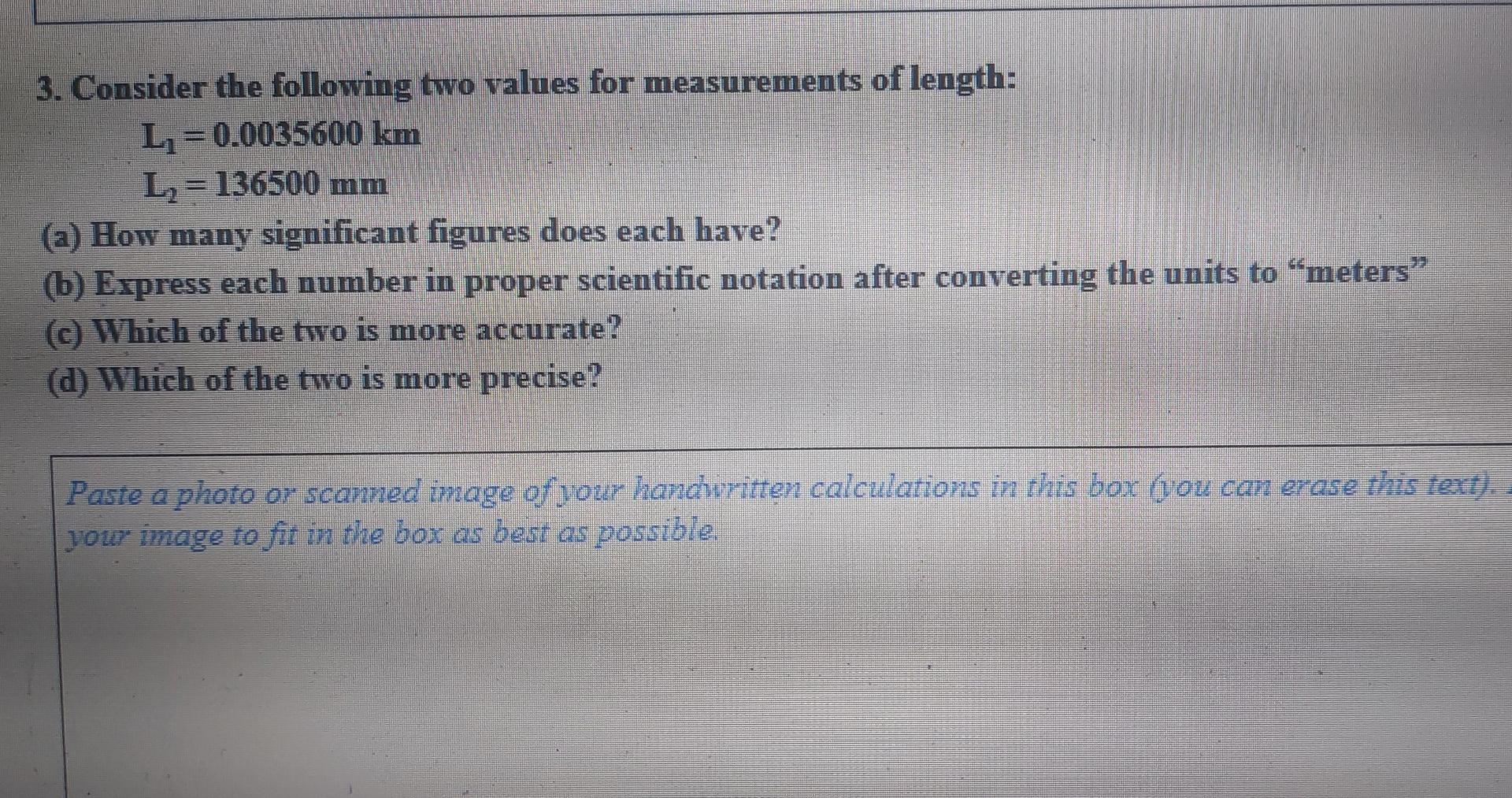 3 Consider The Following Two Values For Measurements Of Length L 0 0035600 Km L 136500 Mm A How Many Significant F 1