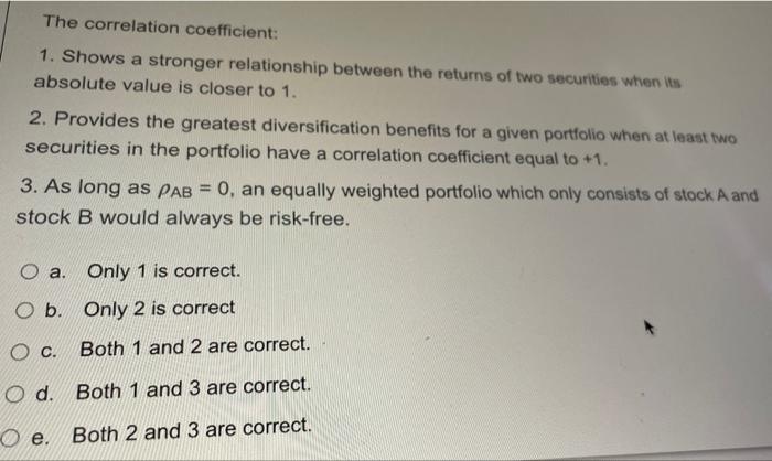The Correlation Coefficient 1 Shows A Stronger Relationship Between The Returns Of Two Securities When Its Absolute Va 1