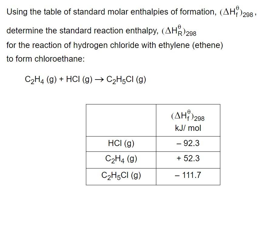 Using The Table Of Standard Molar Enthalpies Of Formation Ah 298 Determine The Standard Reaction Enthalpy Aha 298 1
