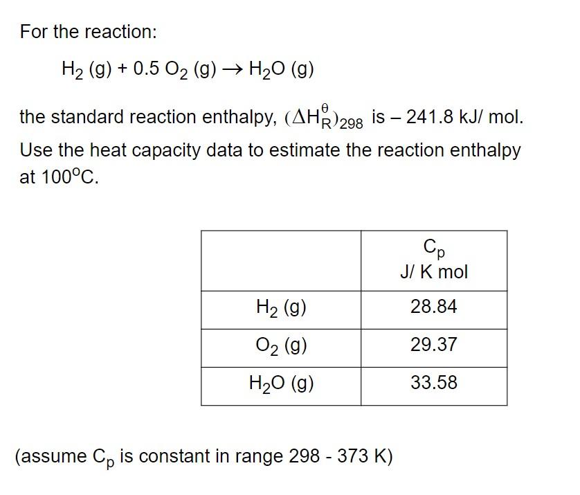 For The Reaction H2 G 0 5 O2 G H20 G The Standard Reaction Enthalpy Ahr 298 Is 241 8 Kj Mol Use The He 1