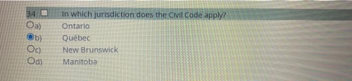34 Oa Ob In Which Jurisdiction Does The Civil Code Apply Ontario Quebec New Brunswick Manitoba Oc Od 1