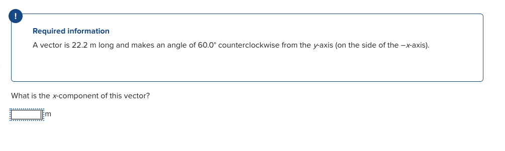 Required Information A Vector Is 22 2 M Long And Makes An Angle Of 60 0 Counterclockwise From The Y Axis On The Side O 1