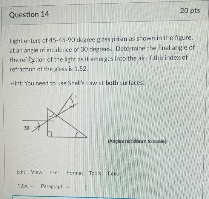 20 Pts Question 14 Light Enters Of 45 45 90 Degree Glass Prism As Shown In The Figure At An Angle Of Incidence Of 30 De 1
