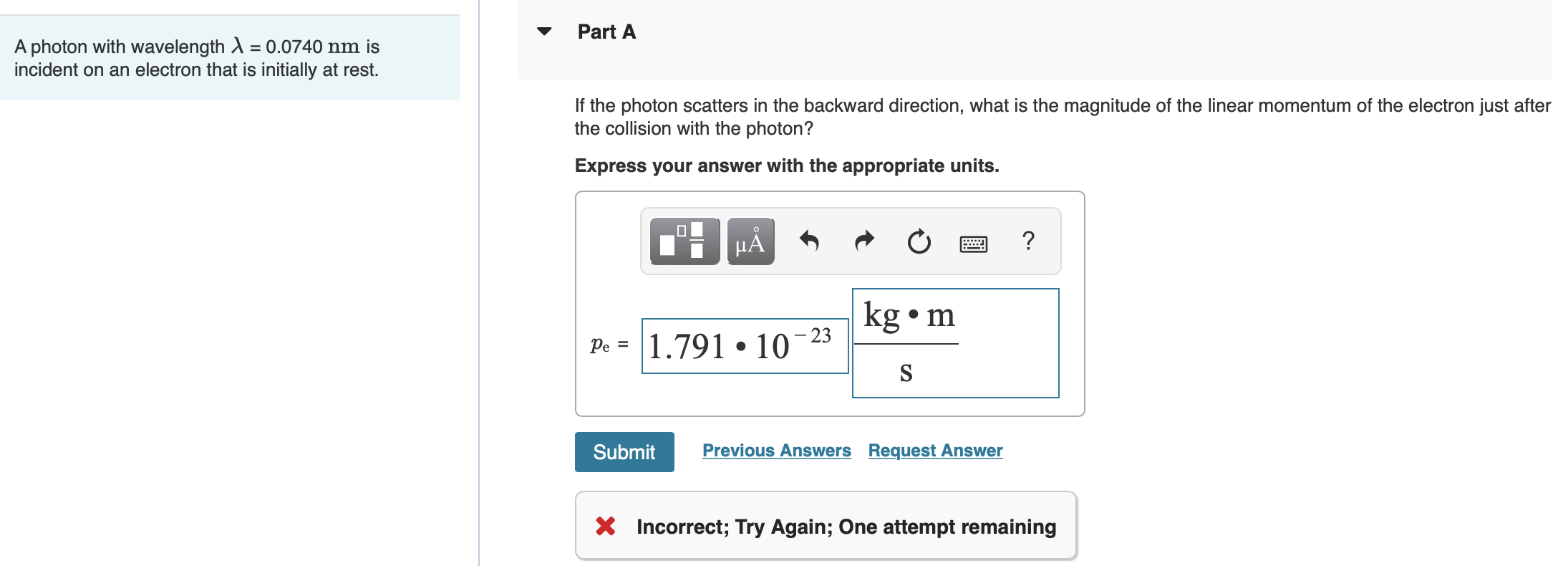 Part A A Photon With Wavelength 1 0 0740 Nm Is Incident On An Electron That Is Initially At Rest If The Photon Scat 1