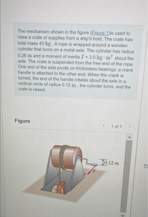 Part A The Mechanism Shown In The Figure Used To Torste Of Supplies From A Ship S Hold The Crate Ha Totalmas 43 Kg A Ro 4