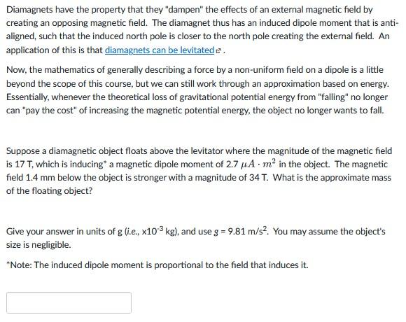 Diamagnets Have The Property That They Dampen The Effects Of An External Magnetic Field By Creating An Opposing Magnet 1