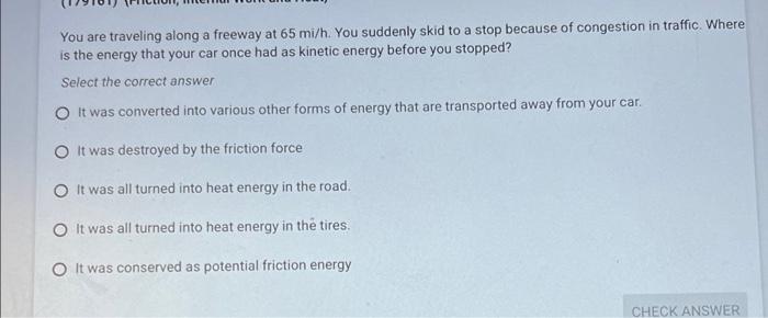 You Are Traveling Along A Freeway At 65 Mi H You Suddenly Skid To A Stop Because Of Congestion In Traffic Where Is The 1