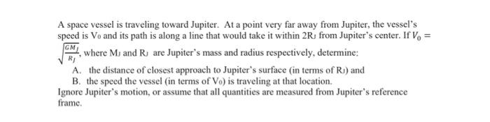 A Space Vessel Is Traveling Toward Jupiter At A Point Very Far Away From Jupiter The Vessel S Speed Is Vo And Its Path 1