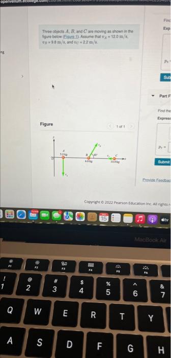 Part A Find The S Component Of The Net Momentum Of The Particles If We Define The System To Consist Of A And C Express 5