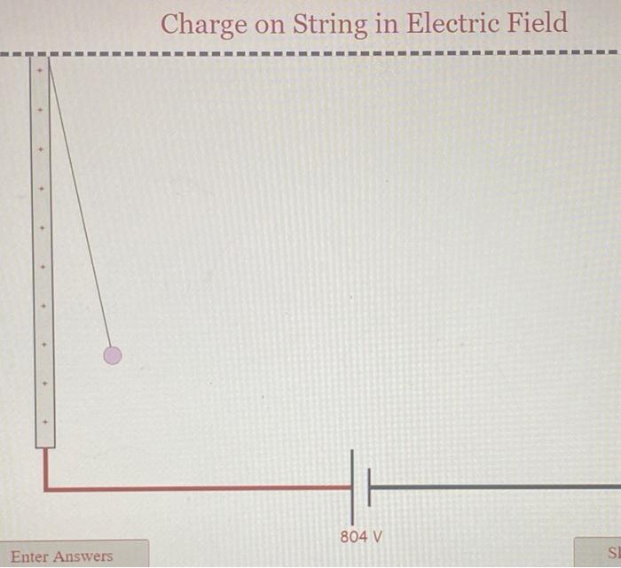 Charge On String In Electric Field 804 V Enter Answers Sl Ym Charge On String In Electric Field The Gravitational Fie 1