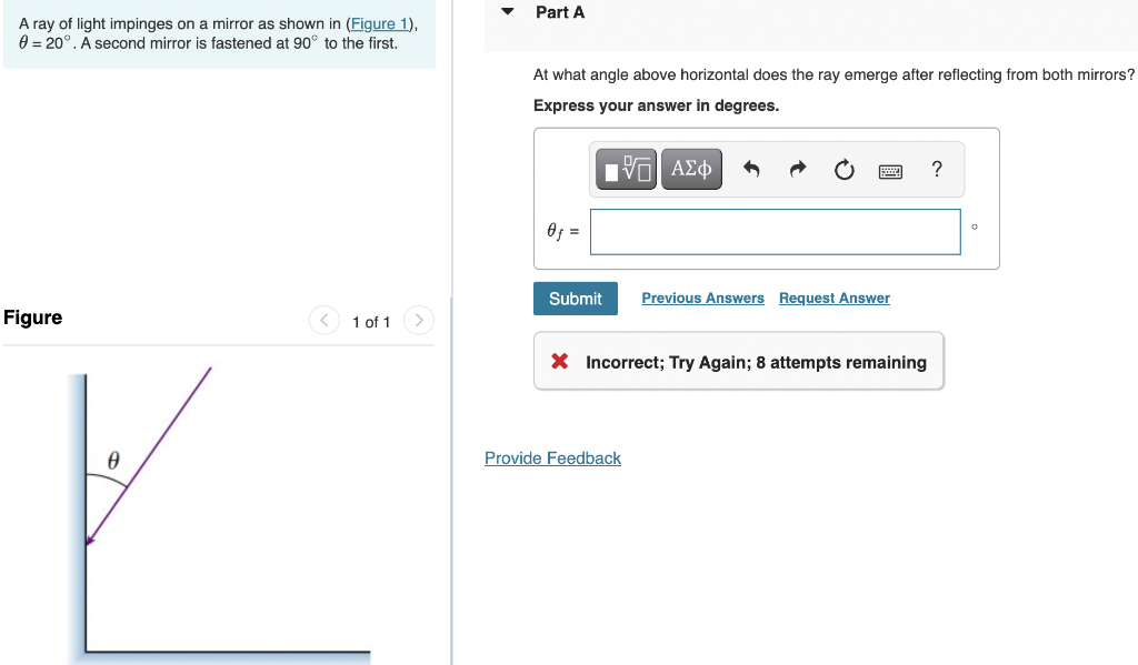 Part A A Ray Of Light Impinges On A Mirror As Shown In Figure 1 0 20 A Second Mirror Is Fastened At 90 To The Fi 1