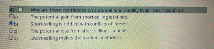 42 Oa Ob Oc Od Why Are There Restrictions On A Mutual Fund S Ability To Sell Securities Short The Potential Gain 1