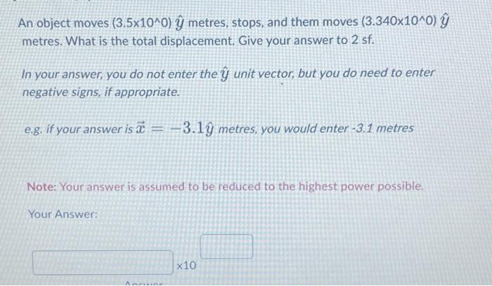 An Object Moves 3 5x10 0 Metres Stops And Them Moves 3 340x10 0 Y Metres What Is The Total Displacement Give You 1