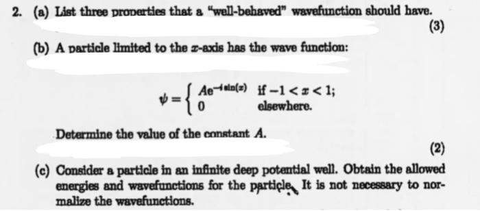 2 A Last Three Properties That A Well Behaved Wavefunction Should Have 3 B A Particle Limited To The S Axis Ha 1