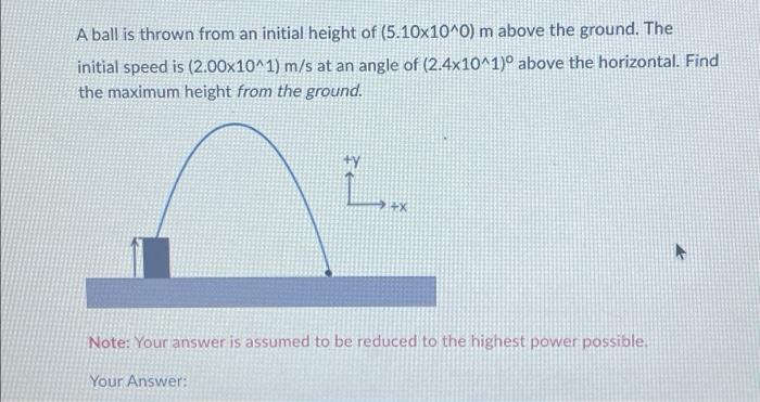 Question 8 1 Point A Ball Is Thrown With An Initial Speed Of 3 9x10 0 M S At An Angle 1 360x10 0 Degrees To The Ho 3