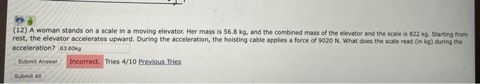 12 A Woman Stands On A Scale In A Moving Elevator Her Mass Is 56 8 Kg And The Combined Mass Of The Elevator And The 1