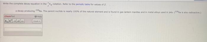 Write The Complete Decay Equation In The Xy Notation Reter To The Periodic Table For Values Of Z Decay Producing 2ma 1
