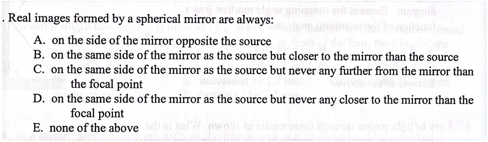 Real Images Formed By A Spherical Mirror Are Always A On The Side Of The Mirror Opposite The Source B On The Same S 1