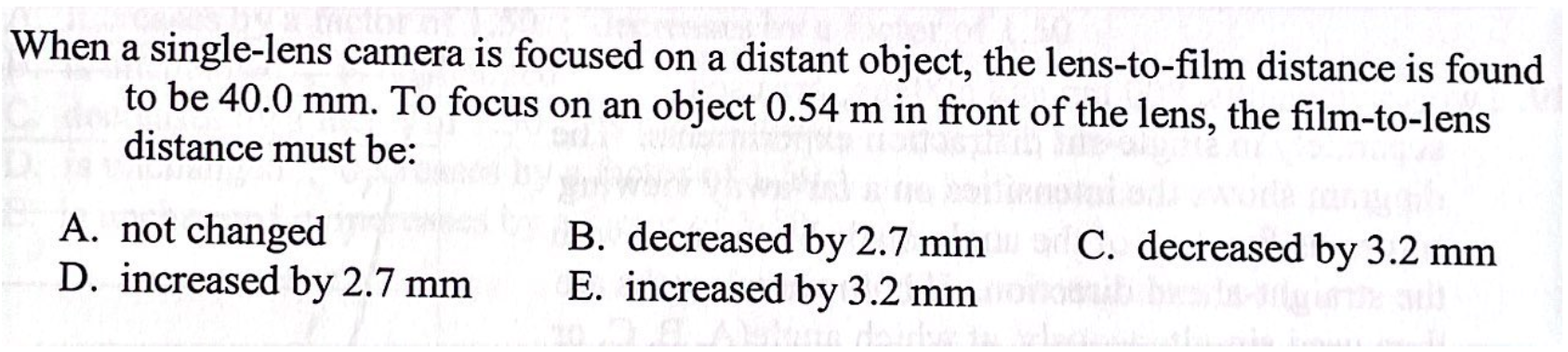 When A Single Lens Camera Is Focused On A Distant Object The Lens To Film Distance Is Found To Be 40 0 Mm To Focus On 1