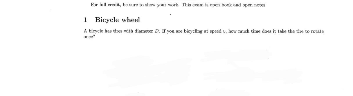 For Full Credit Be Sure To Show Your Work This Exam Is Open Book And Open Notes 1 Bicycle Wheel A Bicycle Has Tires W 1