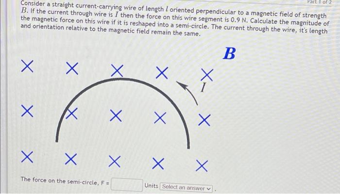 Of 2 Consider A Straight Current Carrying Wire Of Length 1 Oriented Perpendicular To A Magnetic Field Of Strength B If 1