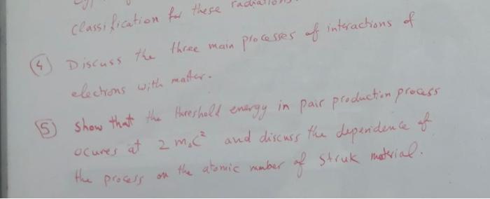 Classification For These 4 Discuss The Three Main Processes Of Interactions Of Electrons With Matter Show That The Hare 1