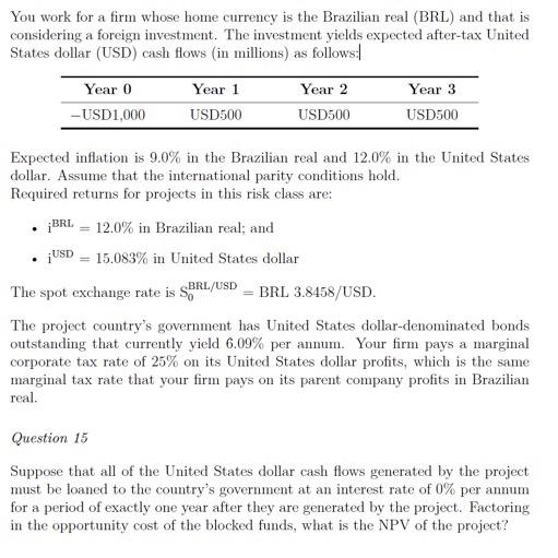 You Work For A Firm Whose Home Currency Is The Brazilian Real Brl And That Is Considering A Foreign Investment The In 1