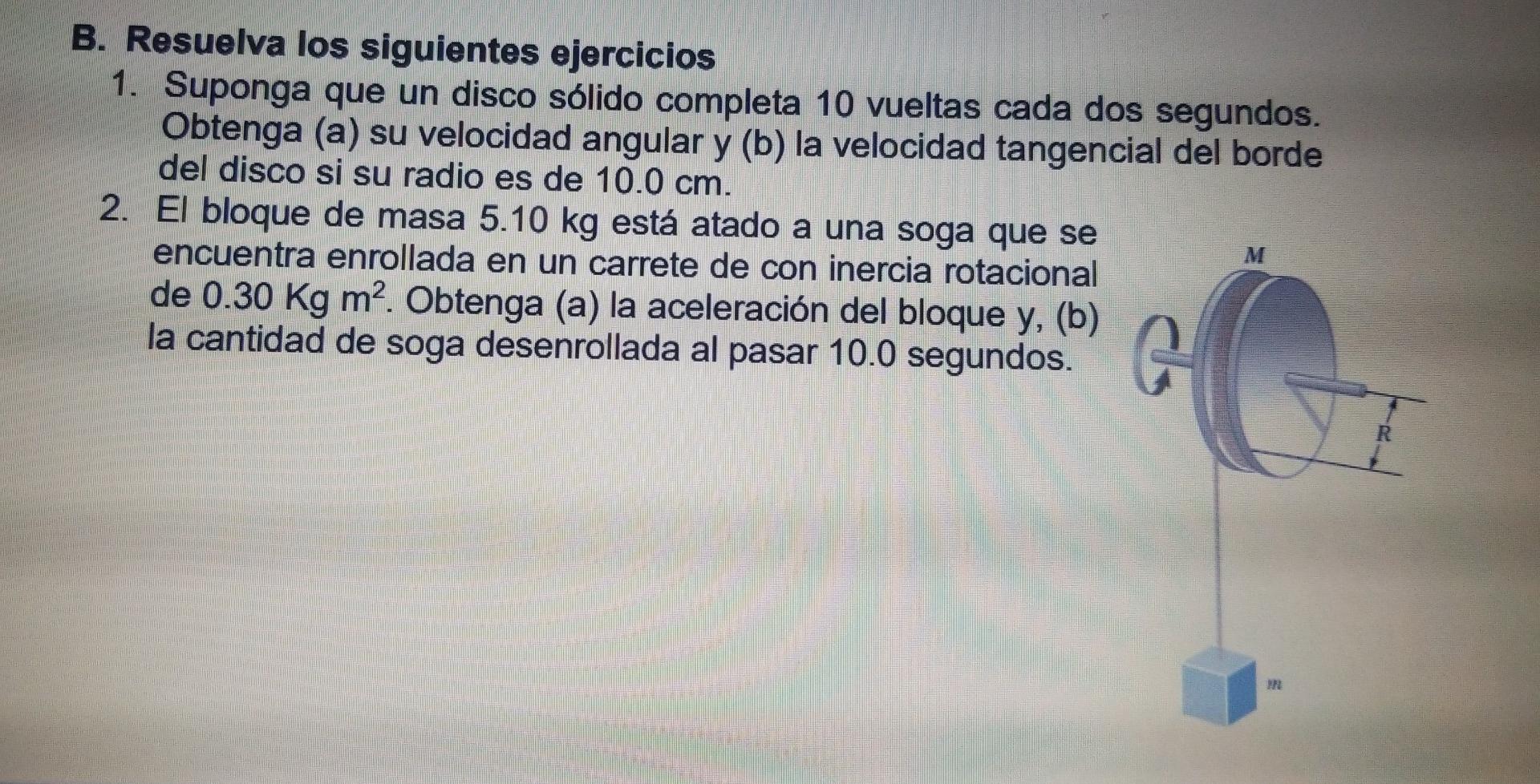B Resuelva Los Siguientes Ejercicios 1 Suponga Que Un Disco Solido Completa 10 Vueltas Cada Dos Segundos Obtenga A 1