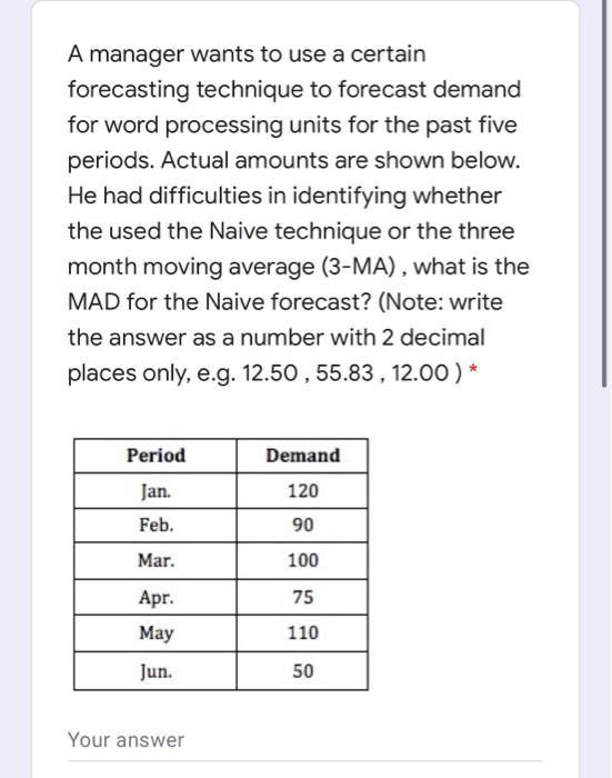 A Manager Wants To Use A Certain Forecasting Technique To Forecast Demand For Word Processing Units For The Past Five Pe 1