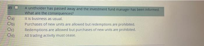 49 2 Oa Ob Oc Od A Unitholder Has Passed Away And The Investment Fund Manager Has Been Informed What Are The Consequ 1